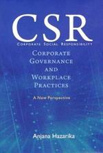 Corporate Social Responsibility: Corporate Governance and Workplace Practices - A New Perspective