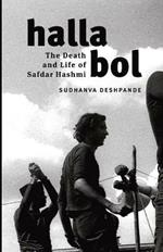 Halla Bol: The Death and Life of Safdar Hashmi