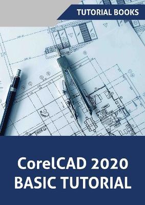 CorelCAD 2020 Basics Tutorial - Tutorial Books - cover