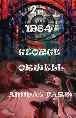 1984 And Animal Farm - George Orwell - cover