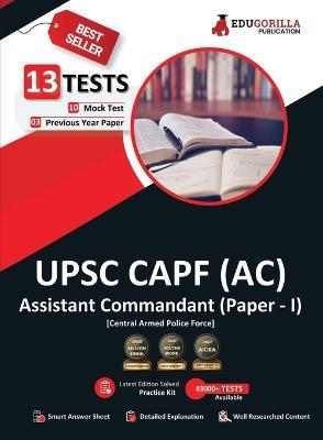 UPSC CAPF AC (Assistant Commandant) Paper-1 Exam 2023 (English Edition) - 10 Full Length Mock Tests and 3 Previous Year Papers (1600 Solved Questions) with Free Access to Online Tests - Edugorilla Prep Experts - cover