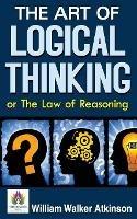 The Art of Logical Thinking or The Law of Reasoning
