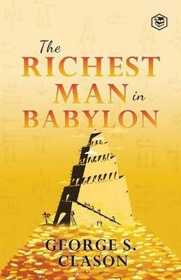 The Richest Man In Babylon - George S Clason - cover