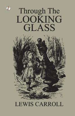 Through The Looking Glass - Lewis Carroll - cover