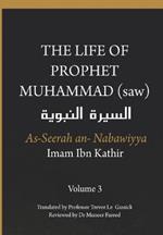 The Life of the Prophet Muhammad (saw) - Volume 3 - As Seerah An Nabawiyya - ?????? ???????