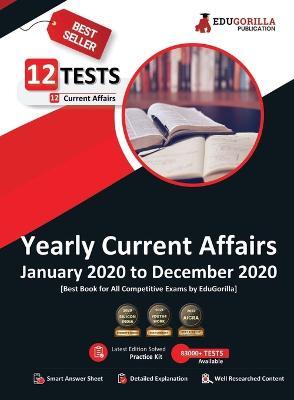 Yearly Current Affairs: January 2020 to December 2020 (English Edition) - Covered All Important Events, News, Issues for SSC, Defence, Banking and All Competitive exams - Edugorilla Prep Experts - cover