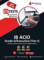 IB ACIO Grade II/Executive Exam 2023 (English Edition) - 10 Mock Tests and 15 Sectional Tests (1300 Solved Objective Questions with Free Access to Online Tests