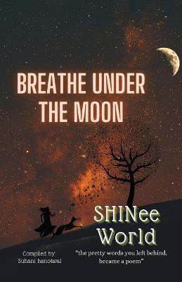 Breathe Under The Moon - Suhani Hanotwal - cover