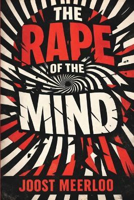 The Rape of the Mind - Joost Meerloo - cover