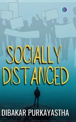 Socially Distanced - Dibakar Purkayastha - cover