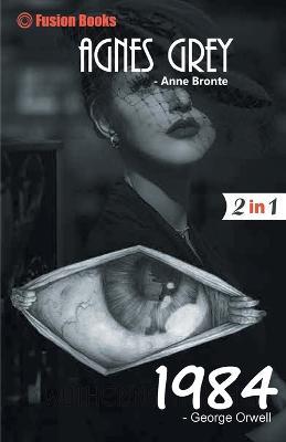 1984 and Agnes Grey - George Orwell,Anne Bronte - cover