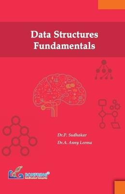 Data Structures Fundamentals - Dr P Sudhakar - cover