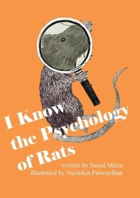 I Know the Psychology of Rats - Saeed Mirza,Nachiket Patwardhan - cover