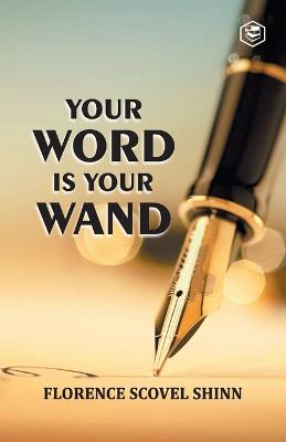 Your Word is Your Wand - Florence Scovel Shinn - cover