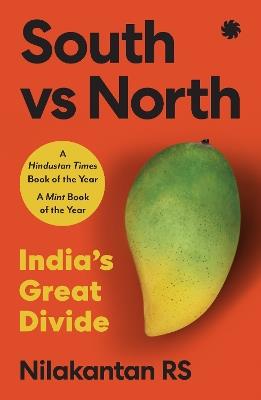 South Vs North: India’s Great Divide - Nilakantan RS - cover