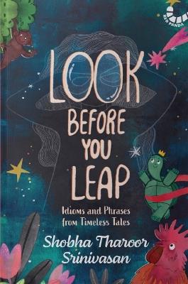 Look Before You Leap: Idioms and Phrases from Timeless Tales - Shobha Tharoor Srinivasan - cover