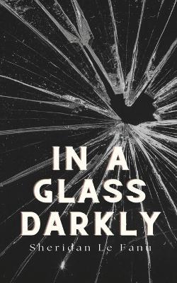 In a Glass Darkly - Sheridan Le Fanu - cover