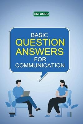 Basic Question Answers for Communication: Spoken English - Thanga Durai A - cover