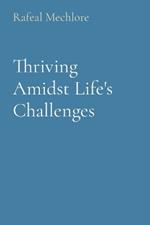 Thriving Amidst Life's Challenges
