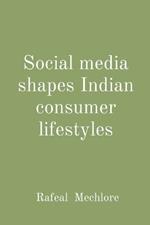 Social media shapes Indian consumer lifestyles