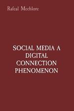 Social Media a Digital Connection Phenomenon