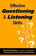 Effective Questioning & Listening Skills: #Effective Communication Skills #Mastering Questioning Techniques #Active Listening Strategies #Interpersonal Skills for Success #Asking Right Questions