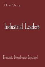 Industrial Leaders: Economic Powerhouses Explained