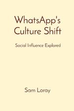 WhatsApp's Culture Shift: Social Influence Explored