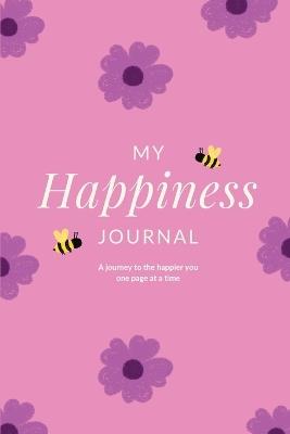My Happiness Journal: A journey to the happier you one page at a time - Charuka Arora - cover