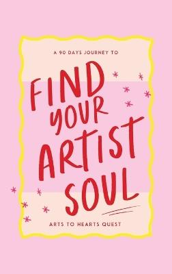 Arts To Hearts Quest 2024: A 90 days journey to find your Artist Soul - Charuka Arora - cover