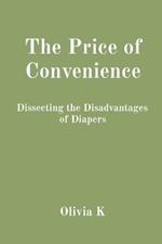 The Price of Convenience: Dissecting the Disadvantages of Diapers