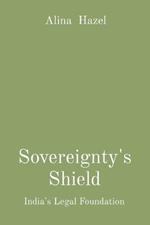 Sovereignty's Shield: India's Legal Foundation