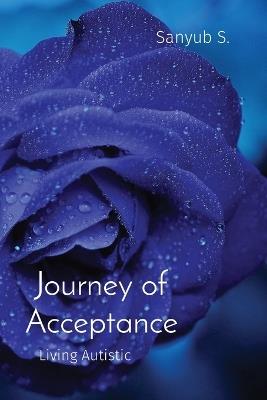 Journey of Acceptance: Living Autistic - Sanyub S - cover