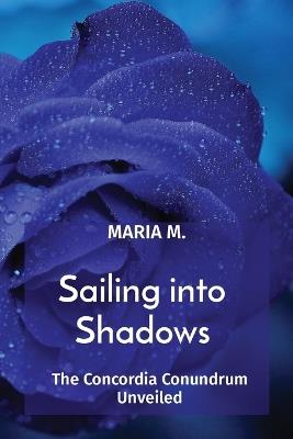 Sailing into Shadows: The Concordia Conundrum Unveiled - Maria M - cover