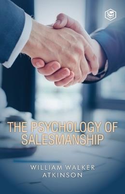 The Psychology Of Salesmanship - William Walker Atkinson - cover