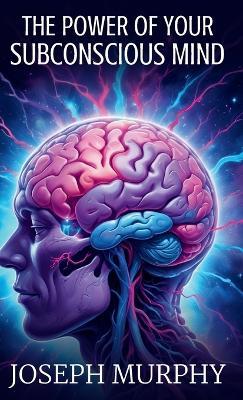 The Power of Your Subconscious Mind - Joseph Murphy - cover