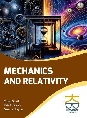 Mechanics and Relativity - Ethan Booth,Evie Edwards,Denaye Hughes - cover