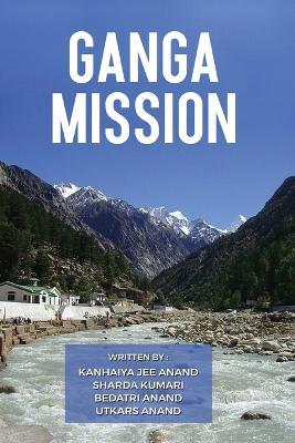 Ganga Mission - Kanhaiya Jee Anand - cover