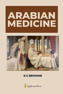 Arabian Medicine - Edward G Browne - cover
