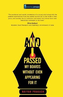 And I Passed My Boards Without Even Appearing For It - Naiyah Prakash - cover