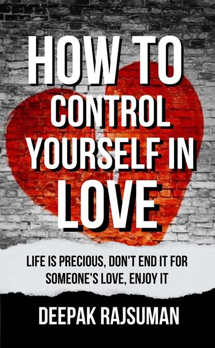 How to Control Yourself in Love
