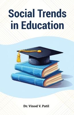 Social Trends in Education - Vinod V Patil - cover