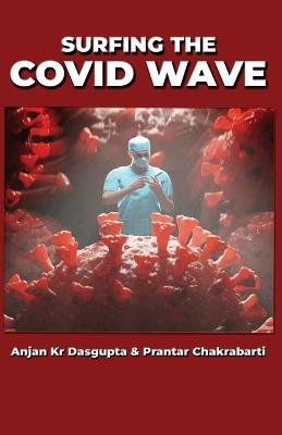 Surfing the Covid waves - Anjan Kr Dasgupta,Prantar Chakrabarti - cover