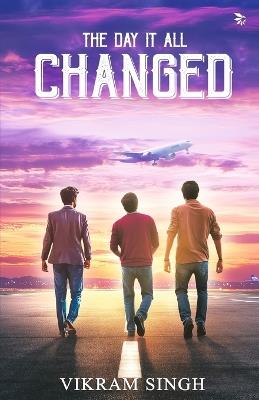 The Day It All Changed - Vikram Singh - cover