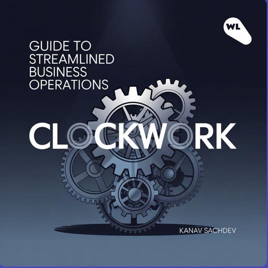 ClockWork : Guide to Streamlined Bussiness Operations