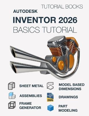 Autodesk Inventor 2026 Basics Tutorial (COLORED): Learn the Basics of 3D CAD - Tutorial Books - cover