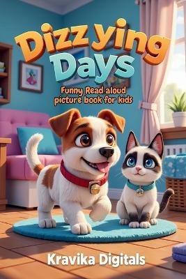 Dizzying Days: A funny picture book for kids with Activities - Coloring, Jokes, riddles & More 5 min read aloud - Kravika Digitals - cover