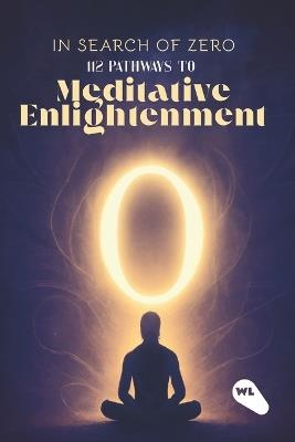 In Search Of Zero: 112 pathways to Meditative Enlightenment - Kanv Sachdev - cover