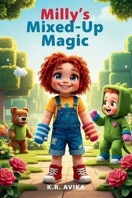 Milly's Mixed-Up Magic: Read-Aloud Picture Book for Children Funny Storybook with Extra Family Fun - Coloring, Rhymes, Jokes and Tongue Twisters for Kids Ages 3-5 - K R Avika - cover