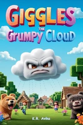 Giggles the Grumpy Cloud: Read-Aloud Storybook with Extra Fun - Coloring & Family Games - Poems, Silly Questions, Jokes & more - K R Avika - cover